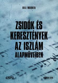 Bill Warner Dr. - Zsidók és keresztények az iszlám alapműveiben [eKönyv: epub, mobi]