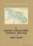 Károlyi Zsigmond-Nemes Gerzson - A Közép-Tiszavidék vízügyi múltja I. (895-1846) [antikvár]