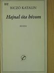Biczó Katalin - Hajnal óta hívom [antikvár]