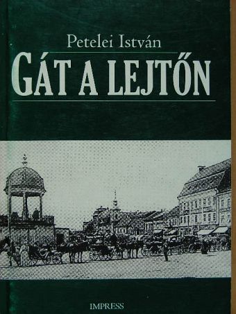 Petelei István - Gát a lejtőn [antikvár]