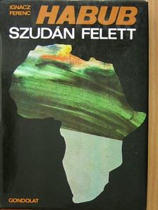 Ignácz Ferenc - Habub Szudán felett [antikvár]