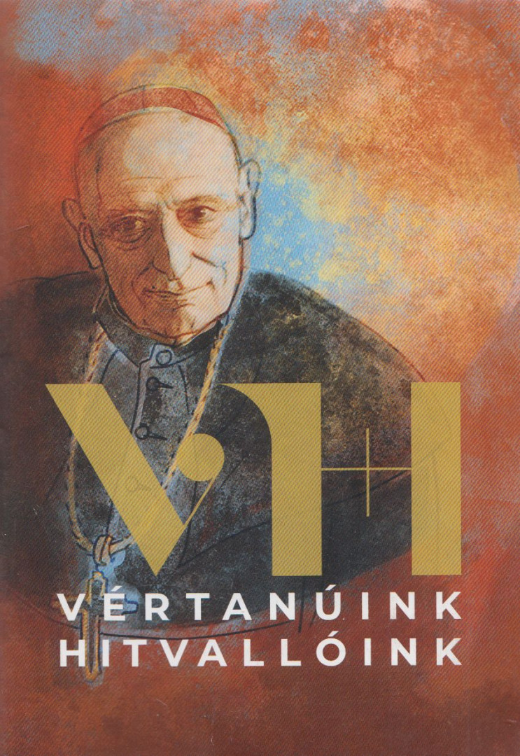 Kovács Gergely - Vértanúink - Hitvallóink 2023. május [antikvár]