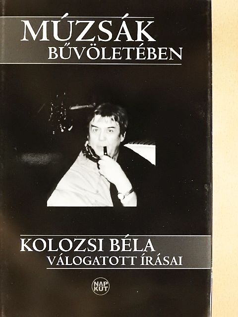 Kolozsi Béla - Múzsák bűvöletében [antikvár]