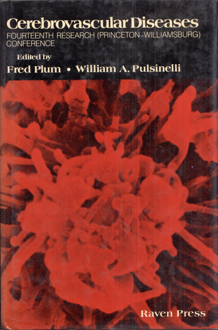 Fred Plum, William A. Pulsinelli - Cerebrovascular Diseases: Fourteenth Research (Princeton-Williamsburg) Conference [antikvár]