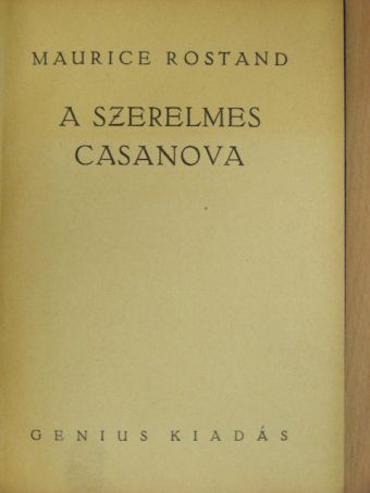 Maurice Rostand - A szerelmes Casanova [antikvár]