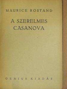 Maurice Rostand - A szerelmes Casanova [antikvár]
