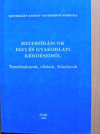 Antalné Szabó Ágnes - Helyesírásunk elvi és gyakorlati kérdéseiből [antikvár]