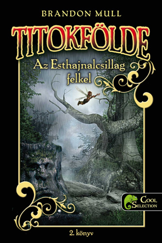 Brandon Mull - Titokfölde 2. Az Esthajnalcsillag felkel - PUHA BORÍTÓS [szépséghibás]