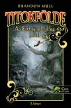 Brandon Mull - Titokfölde 2. Az Esthajnalcsillag felkel - PUHA BORÍTÓS [szépséghibás]