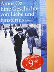 Amos Oz - Eine Geschichte von Liebe und Finsternis [antikvár]