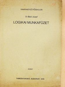 Dr. Baló József - Logikai munkafüzet [antikvár]