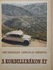 Jirí Hanzelka - A Kordillerákon át [antikvár]