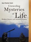 Gauri Shankar Gupta - Unraveling Mysteries of Life [antikvár]