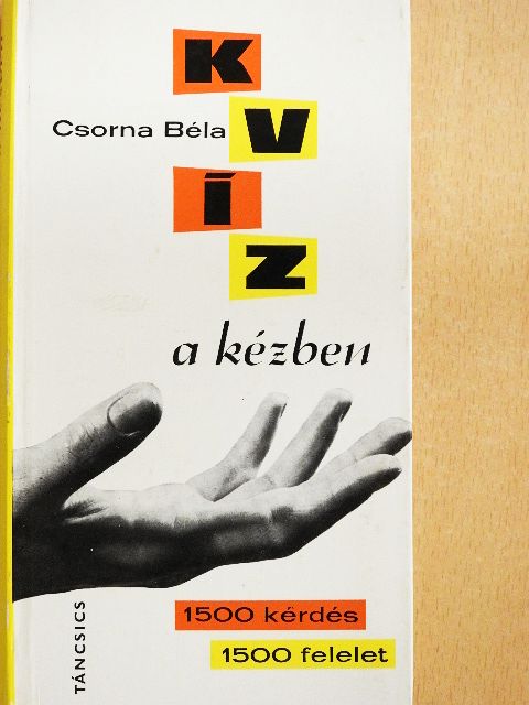 Csorna Béla - Kvíz a kézben [antikvár]