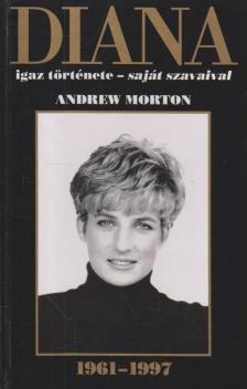 ANDREW MORTON - Diana igaz története - saját szavaival [antikvár]