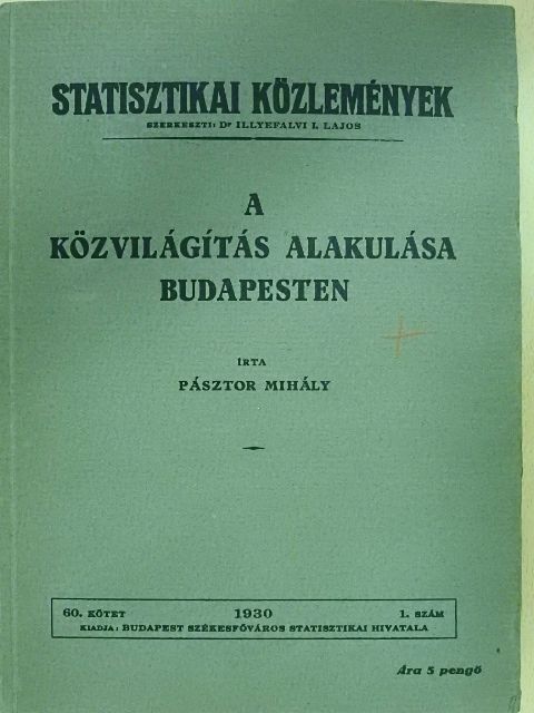 Pásztor Mihály - A közvilágítás alakulása Budapesten [antikvár]