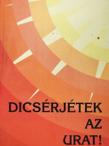 Dicsérjétek az urat! [antikvár]
