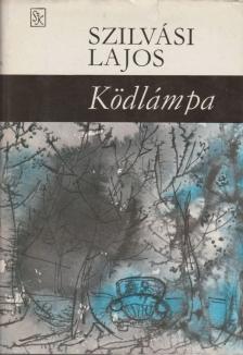 SZILVÁSI LAJOS - Ködlámpa [antikvár]