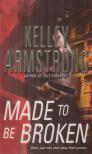Kelley Armstrong - Made To Be Broken [antikvár]