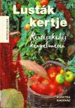 Patricia Beucher - Lusták kertje - Kertészkedés kényelmesen [antikvár]
