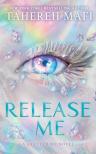 Tahereh Mafi - Release Me (Shatter Me: The New Republic Series, Book 2)