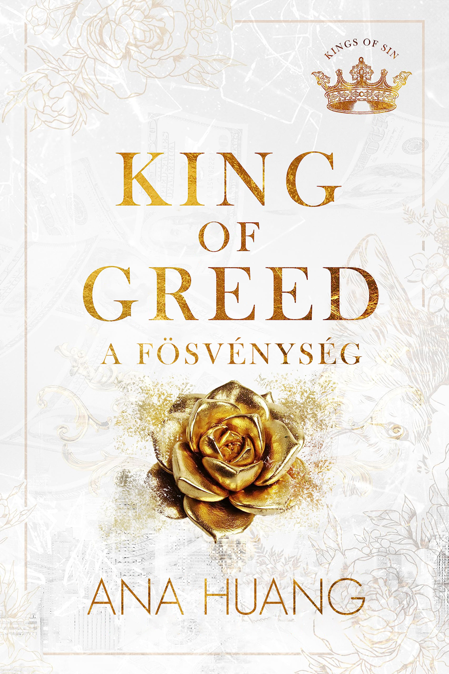 Ana Huang - King of Greed - A fösvénység [szépséghibás]