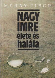 Méray Tibor - Nagy Imre élete és halála [antikvár]