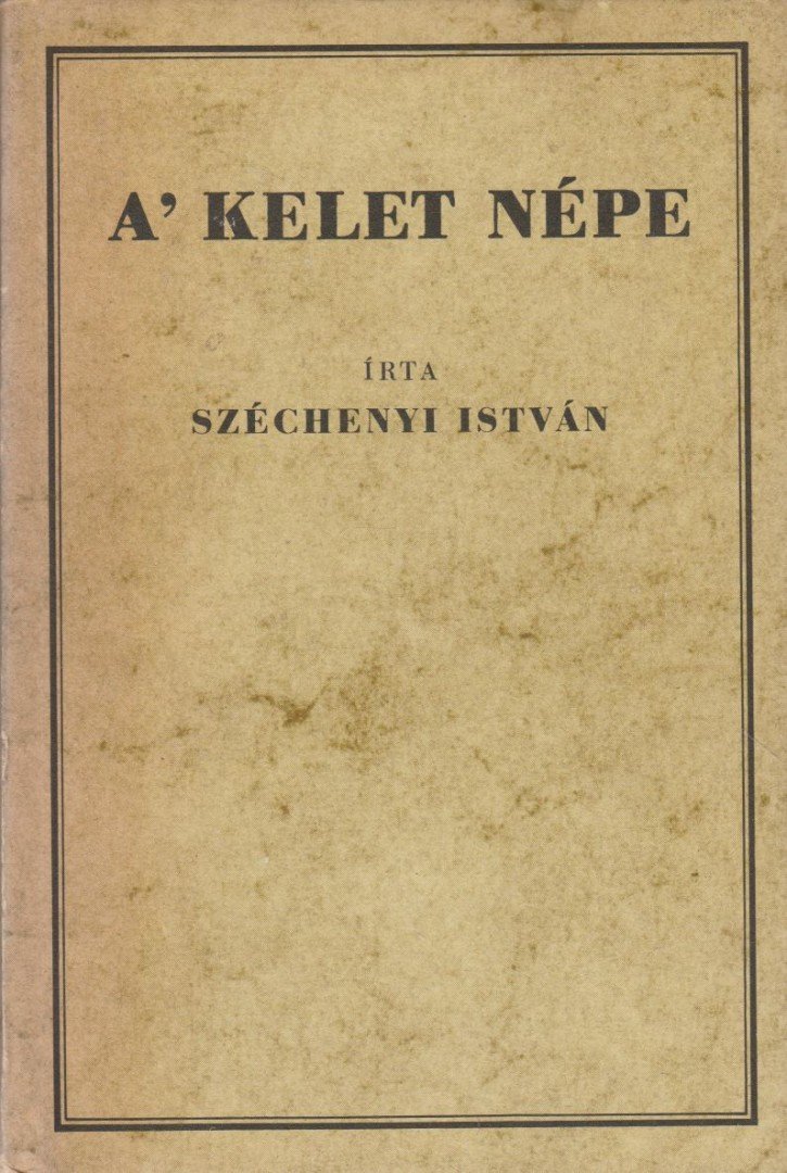 SZÉCHENYI ISTVÁN - A' kelet népe (reprint) [antikvár]