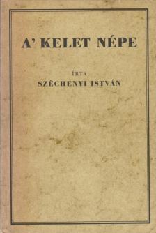 SZÉCHENYI ISTVÁN - A' kelet népe (reprint) [antikvár]
