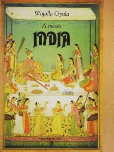 Wojtilla Gyula - A mesés India [antikvár]