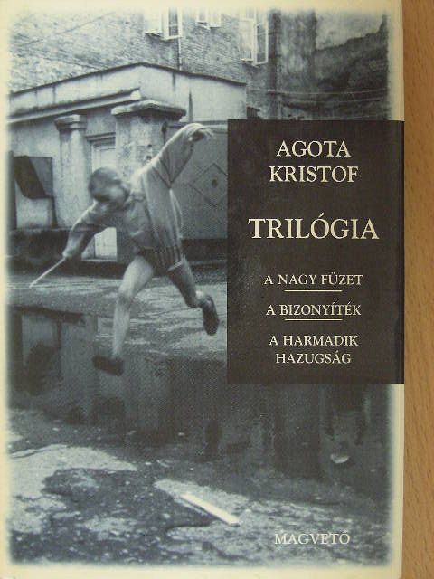 Agota Kristof - Trilógia [antikvár]