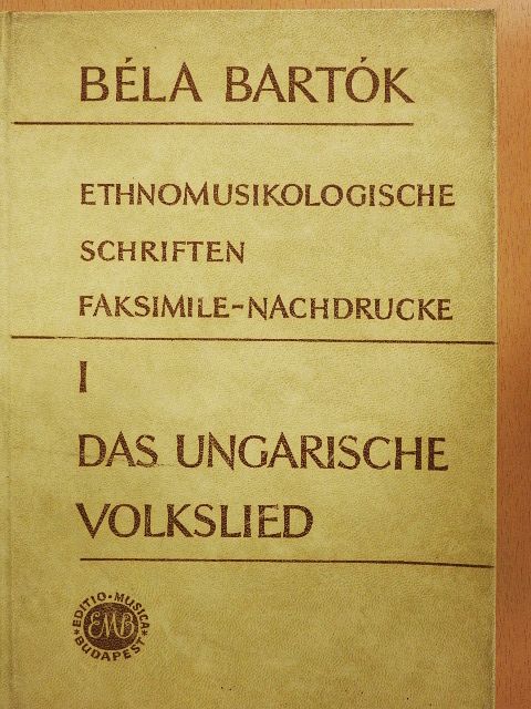 Bartók Béla - Ethnomusikologische Schriften Faksimile-Nachdrucke I. [antikvár]