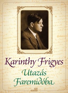 Karinthy Frigyes - Utazás Faremidóba - Gulliver ötödik útja [eKönyv: epub, mobi]