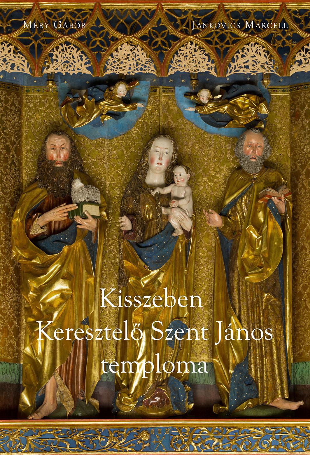 Méry Gábor - Jankovics Marcell - Kisszeben - Keresztelő Szent János temploma