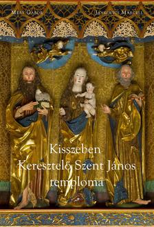 Méry Gábor - Jankovics Marcell - Kisszeben - Keresztelő Szent János temploma