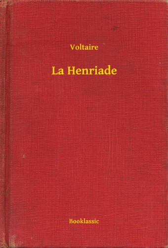 Voltaire - La Henriade [eKönyv: epub, mobi]