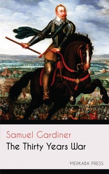 Gardiner Samuel - The Thirty Years War [eKönyv: epub, mobi]
