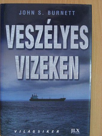 John S. Burnett - Veszélyes vizeken [antikvár]