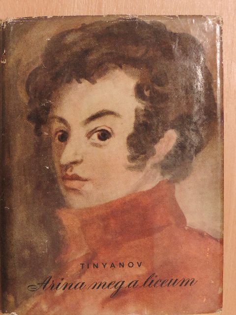 Jurij Tinyanov - Arina meg a líceum [antikvár]