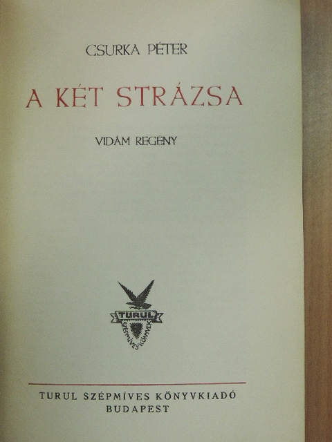 Csurka Péter - A két strázsa [antikvár]