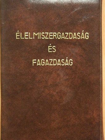 Élelmiszergazdaság és fagazdaság [antikvár]