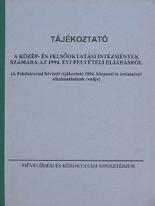 Tájékoztató a közép- és felsőoktatási intézmények számára az 1994. évi felvételi eljárásról [antikvár]