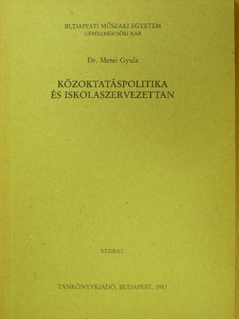 Dr. Mezei Gyula - Közoktatáspolitika és iskolaszervezettan [antikvár]