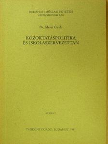 Dr. Mezei Gyula - Közoktatáspolitika és iskolaszervezettan [antikvár]