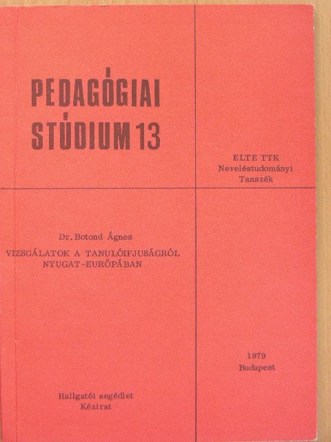 Dr. Botond Ágnes - Vizsgálatok a tanulóifjuságról Nyugat-Európában [antikvár]