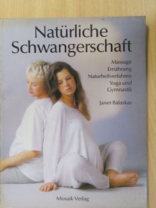 Janet Balaskas - Natürliche Schwangerschaft [antikvár]