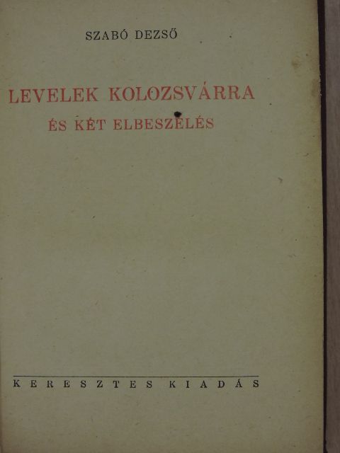 Szabó Dezső - Levelek Kolozsvárra [antikvár]