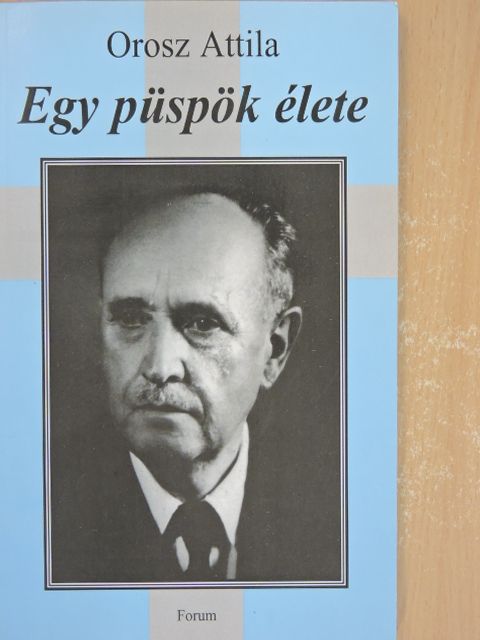 Orosz Attila - Egy püspök élete [antikvár]