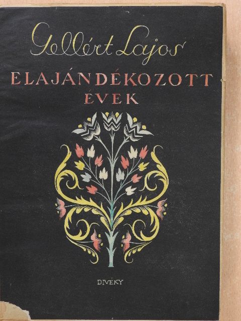Gellért Lajos - Elajándékozott évek (dedikált példány) [antikvár]
