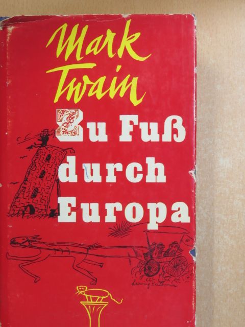 Mark Twain - Zu Fuß durch Europa [antikvár]